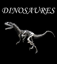 Dinosaurs